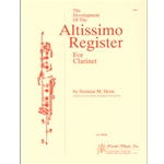 The Development Of The Altissimo Register For Clarinet  Norman M. Heim