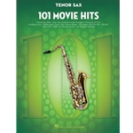 101 Movie Hits for Tenor Sax