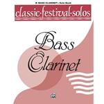 Classic Festival Solos (B-flat Bass Clarinet), Volume 1 Solo Book