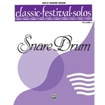 Classic Festival Solos (Snare Drum), Volume 2 Solo Book (Unaccompanied)