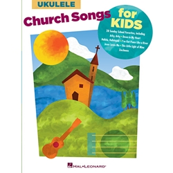 Church Songs for Kids
for Ukulele